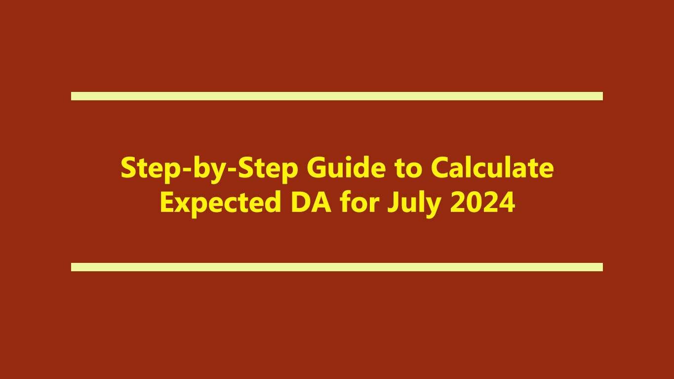 StepbyStep Guide to Calculate Expected DA for July 2024 Latest 8th
